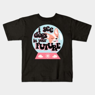 I see dogs in your future Kids T-Shirt
